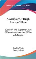 A Memoir Of Hugh Lawson White