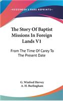 The Story Of Baptist Missions In Foreign Lands V1