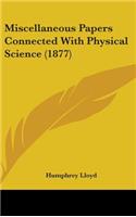 Miscellaneous Papers Connected With Physical Science (1877)