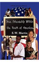 True Friendship Within the Youth of America
