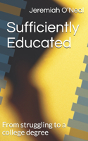 Sufficiently Educated