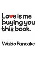 Love is Me Buying You this Book