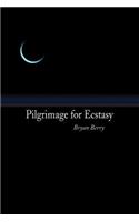 Pilgrimage for Ecstasy