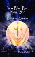 I Was Blind But Now I See Evolution - Creation