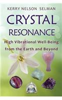 Crystal Resonance: High Vibrational Well-Being from the Earth and Beyond(1 Crystal Resonance)