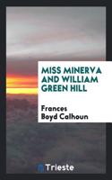 Miss Minerva and William Green Hill