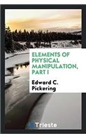 Elements of Physical Manipulation, Part I