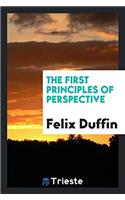 The First Principles of Perspective