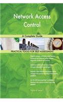 Network Access Control A Complete Guide