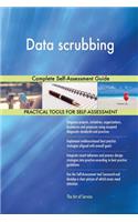 Data scrubbing Complete Self-Assessment Guide