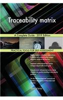 Traceability matrix A Complete Guide - 2019 Edition