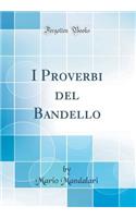I Proverbi del Bandello (Classic Reprint)