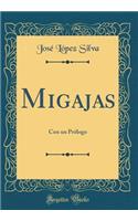 Migajas: Con un Prólogo (Classic Reprint)