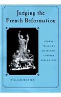 Judging the French Reformation