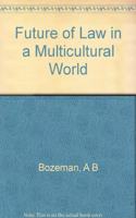 The Future of Law in a Multicultural World