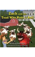 Zach and the Toad Who Rode a Bull