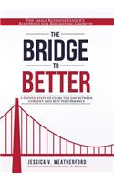 Bridge to Better