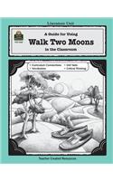 A Guide for Using Walk Two Moons in the Classroom: (Literature Units)
