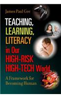 Teaching, Learning, Literacy in Our High-Risk High-Tech World