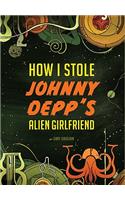 How I Stole Johnny Depps Alien Girlfriend