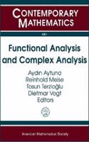 Functional Analysis and Complex Analysis: September 17-21, 2007, Sabanci University, Istanbul, Turkey