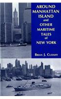 Around Manhattan Island and Other Tales of Maritime NY