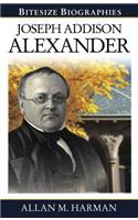 Joseph Addison Alexander Bitesize Biography