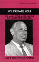 My Private War: One Man's Struggle to Survive the Soviets and the Nazis(Library of Holocaust Testimonies)