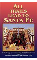 All Trails Lead to Santa Fe (Hardcover)