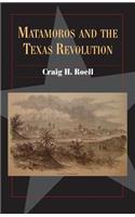 Matamoros and the Texas Revolution