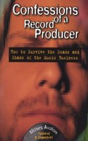 Confessions of a Record Producer