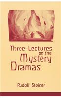 Three Lectures on the Mystery Dramas