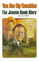 You Are My Sunshine: The Jimmie Davis Story