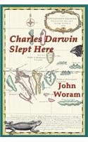 Charles Darwin Slept Here