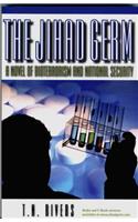 Jihad Germ: Am Novel of National Security