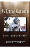 Letters of Nostradamus: Realizing a Prophecy of Jesus Christ (Second Edition