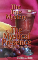 True Mystery of The Mystical Presence