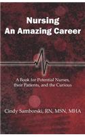 Nursing, An Amazing Career