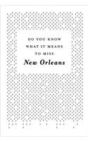 Do You Know What It Means To Miss New Orleans?