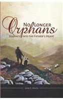 No Longer Orphans: Journey into the Father's Heart