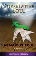 Superlative soul or Nefarious soul