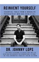 Reinvent Yourself: Essential Tools from a Brooklyn Psychiatrist Who Has Seen It All