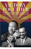 Victory Together for Martin Luther King, Jr.: The Story of Dr. Warren H. Stewart, Sr., Governor Evan Mecham and the Historic Battle for a Martin Luther King Jr. Holiday in Arizona