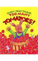 Sweet Pea's Tale of Too Many Tomatoes!