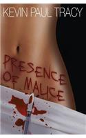 Presence of Malice