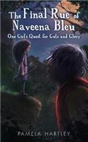 The Final Rue of Naveena Bleu: One Girl's Quest for Guts and Glory