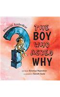 Boy Who Asked Why