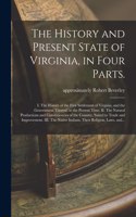 The History and Present State of Virginia, in Four Parts.