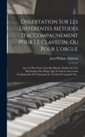 Dissertation Sur Les Différentes Métodes D'accompagnement Pour Le Clavecin, Ou Pour L'orgue