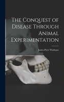 Conquest of Disease Through Animal Experimentation